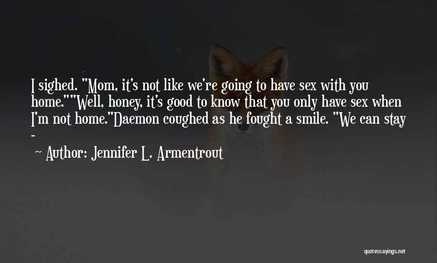 You Re Home Quotes By Jennifer L. Armentrout