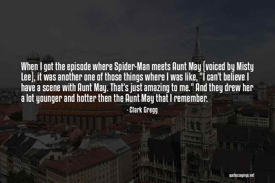 You Re Hotter Than Quotes By Clark Gregg You Re Hotter Than Quotes By Clark Gregg