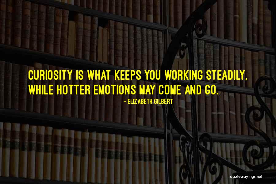 You Re Hotter Than Quotes By Elizabeth Gilbert You Re Hotter Than Quotes By Elizabeth Gilbert