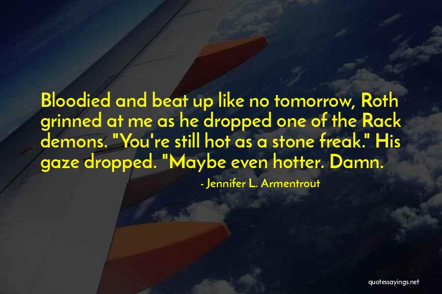 You Re Hotter Than Quotes By Jennifer L. Armentrout You Re Hotter Than Quotes By Jennifer L. Armentrout