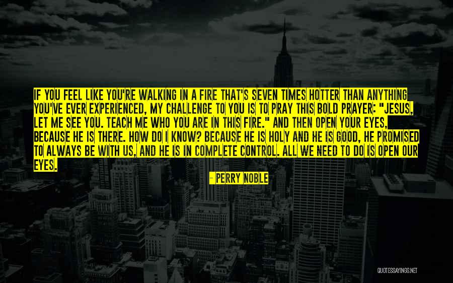 You Re Hotter Than Quotes By Perry Noble You Re Hotter Than Quotes By Perry Noble