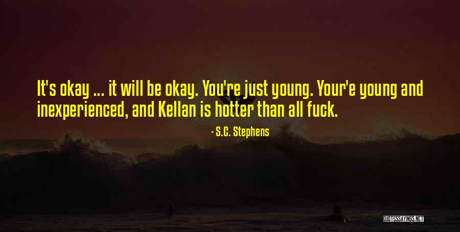 You Re Hotter Than Quotes By S.C. Stephens You Re Hotter Than Quotes By S.C. Stephens