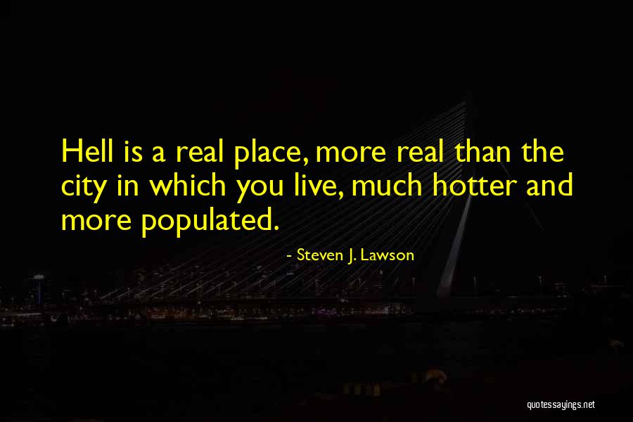 You Re Hotter Than Quotes By Steven J. Lawson You Re Hotter Than Quotes By Steven J. Lawson