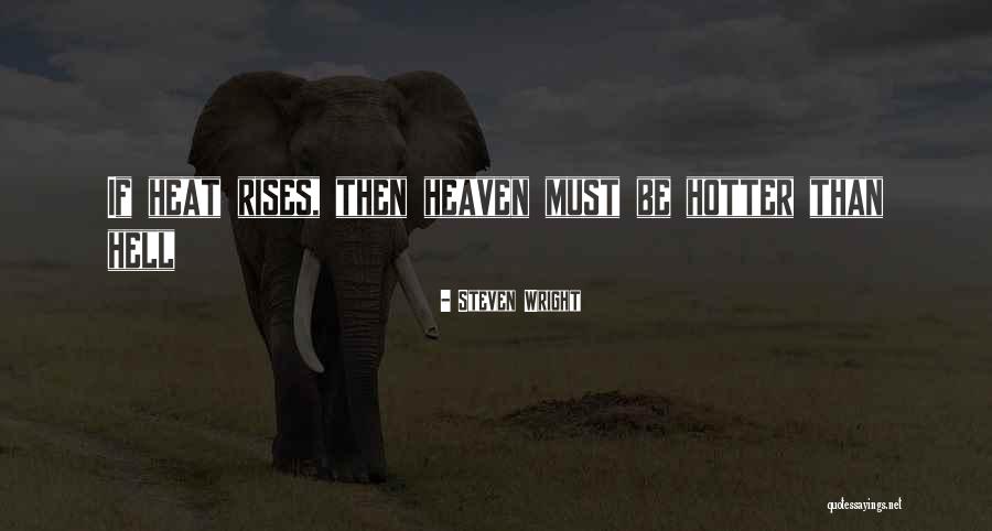 You Re Hotter Than Quotes By Steven Wright You Re Hotter Than Quotes By Steven Wright