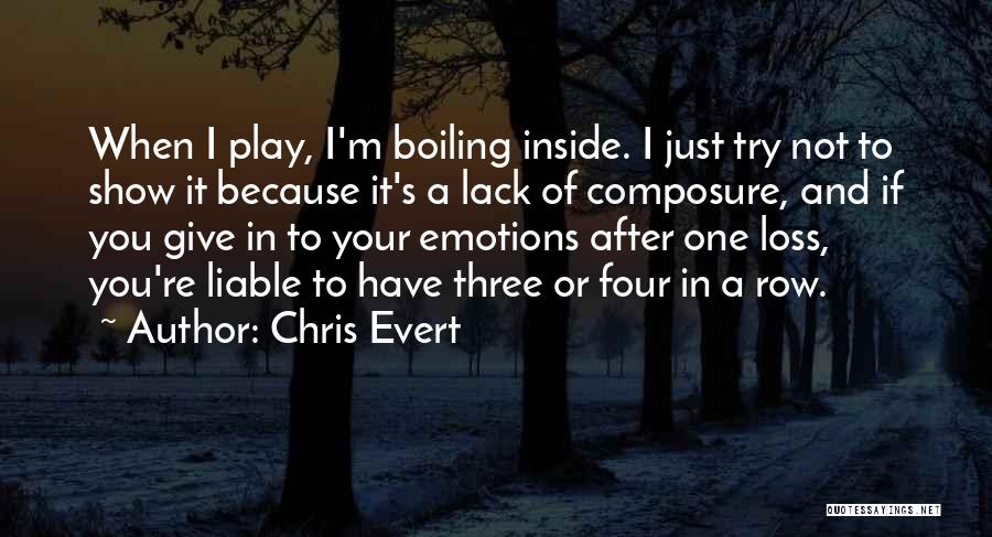 You Re It Quotes By Chris Evert