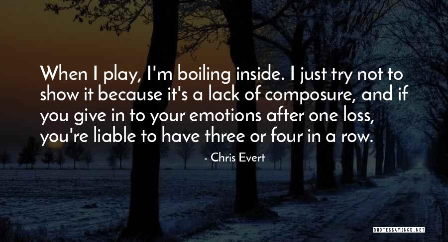 You Re It Quotes By Chris Evert