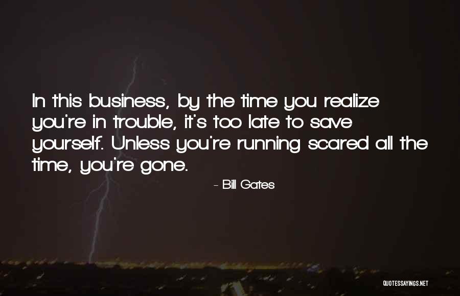 You Re Late Quotes By Bill Gates