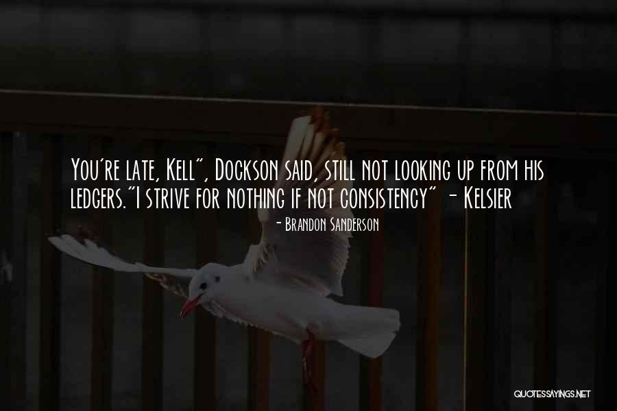 You Re Late Quotes By Brandon Sanderson You Re Late Quotes By Brandon Sanderson