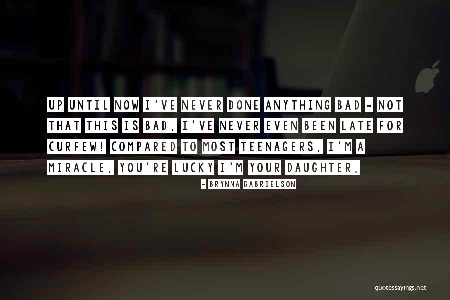 You Re Late Quotes By Brynna Gabrielson You Re Late Quotes By Brynna Gabrielson