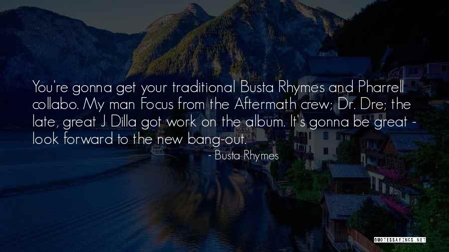 You Re Late Quotes By Busta Rhymes