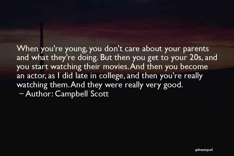 You Re Late Quotes By Campbell Scott