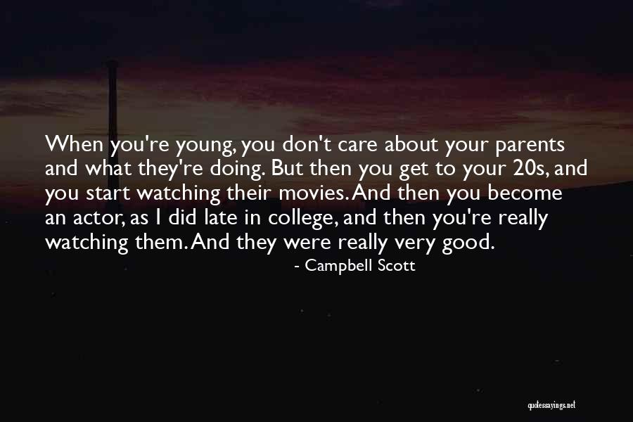 You Re Late Quotes By Campbell Scott You Re Late Quotes By Campbell Scott