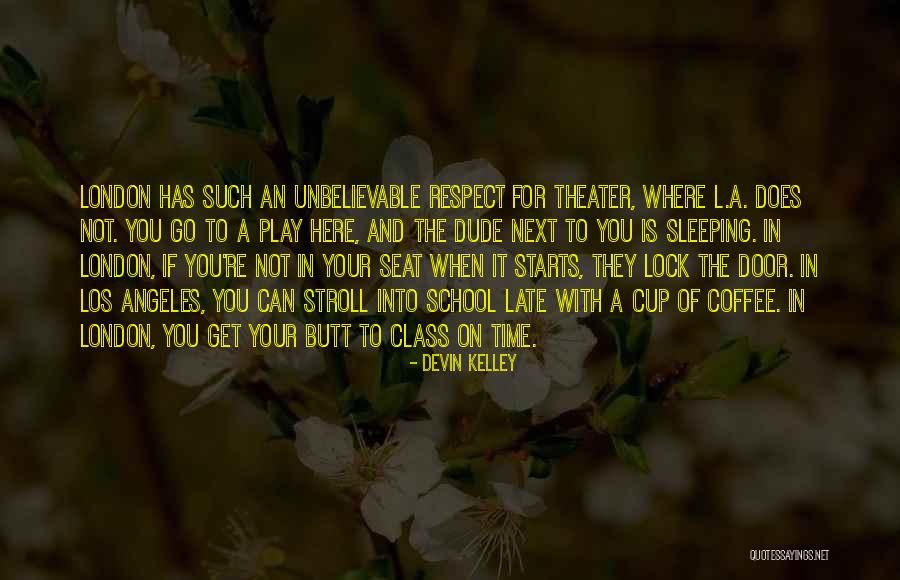 You Re Late Quotes By Devin Kelley You Re Late Quotes By Devin Kelley