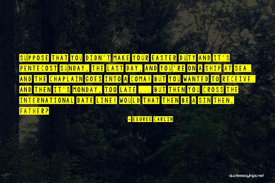 You Re Late Quotes By George Carlin You Re Late Quotes By George Carlin