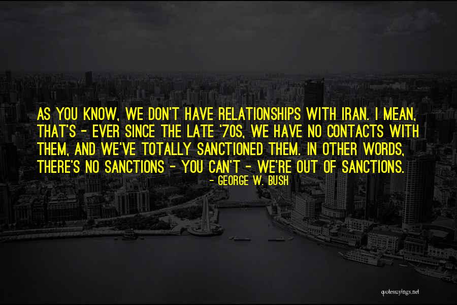 You Re Late Quotes By George W. Bush You Re Late Quotes By George W. Bush