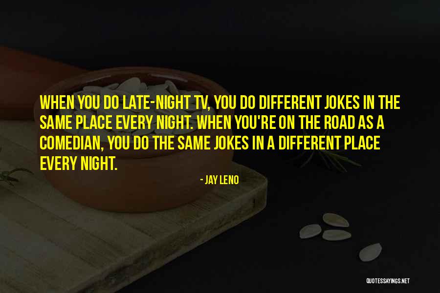 You Re Late Quotes By Jay Leno