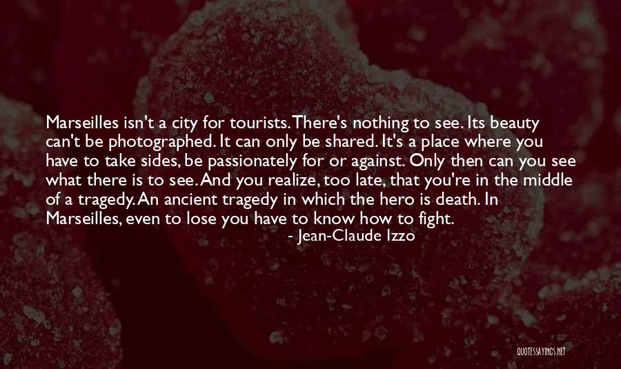 You Re Late Quotes By Jean-Claude Izzo You Re Late Quotes By Jean-Claude Izzo