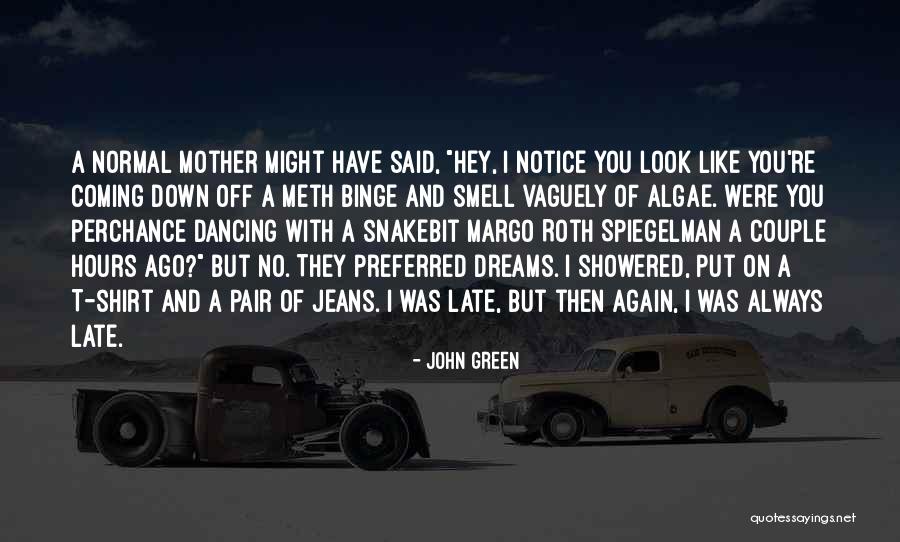 You Re Late Quotes By John Green