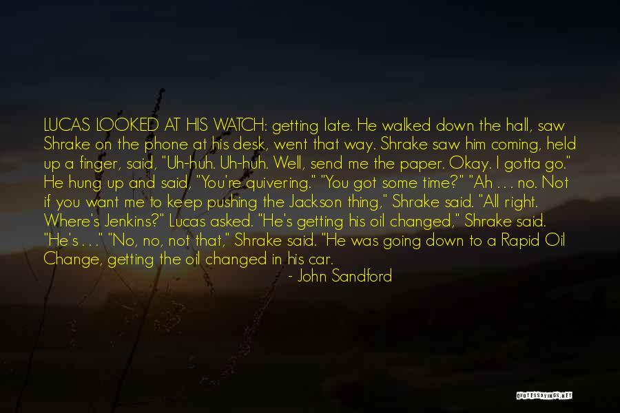 You Re Late Quotes By John Sandford You Re Late Quotes By John Sandford