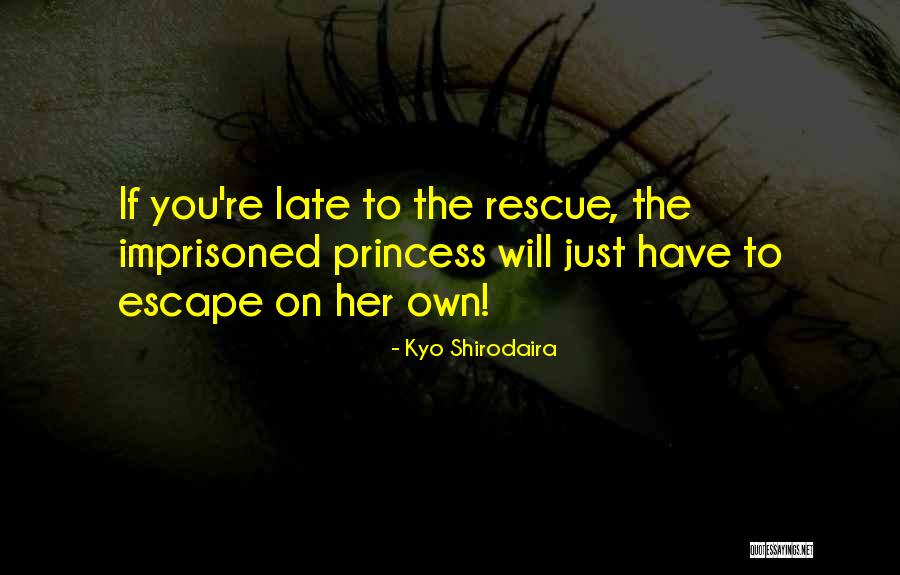 You Re Late Quotes By Kyo Shirodaira