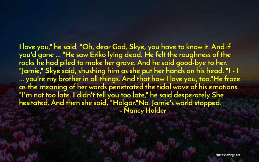 You Re Late Quotes By Nancy Holder You Re Late Quotes By Nancy Holder