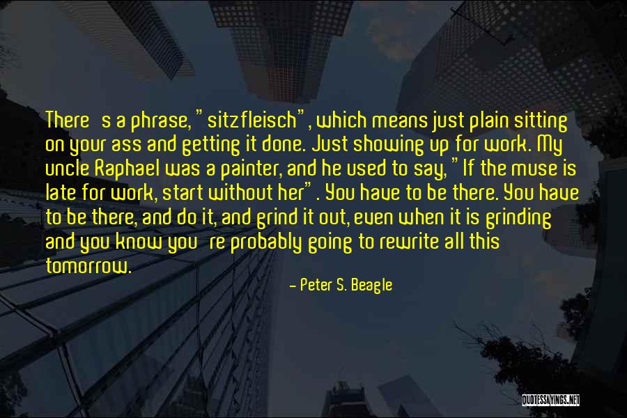 You Re Late Quotes By Peter S. Beagle You Re Late Quotes By Peter S. Beagle