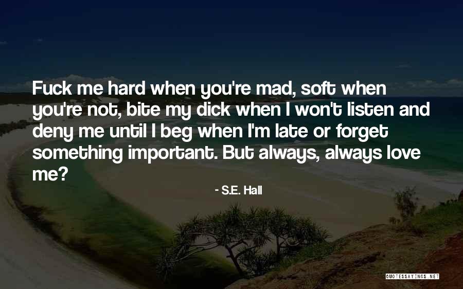 You Re Late Quotes By S.E. Hall You Re Late Quotes By S.E. Hall