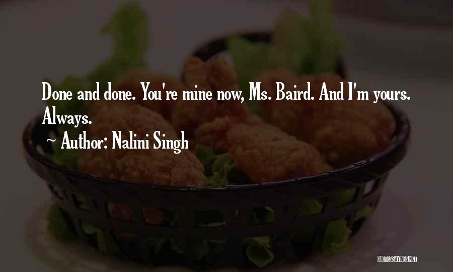 You Re Mine Now Quotes By Nalini Singh