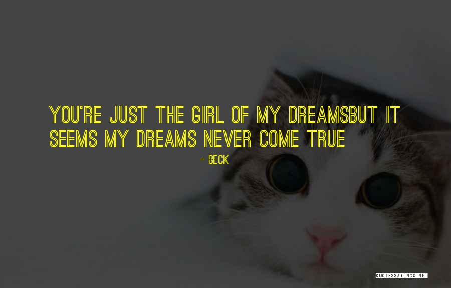 You Re My Girl Quotes By Beck You Re My Girl Quotes By Beck