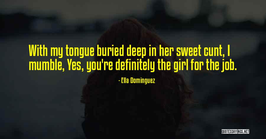 You Re My Girl Quotes By Ella Dominguez You Re My Girl Quotes By Ella Dominguez