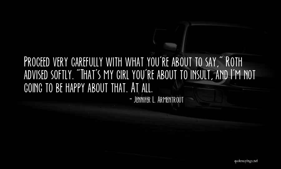 You Re My Girl Quotes By Jennifer L. Armentrout You Re My Girl Quotes By Jennifer L. Armentrout