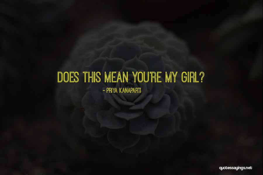You Re My Girl Quotes By Priya Kanaparti You Re My Girl Quotes By Priya Kanaparti