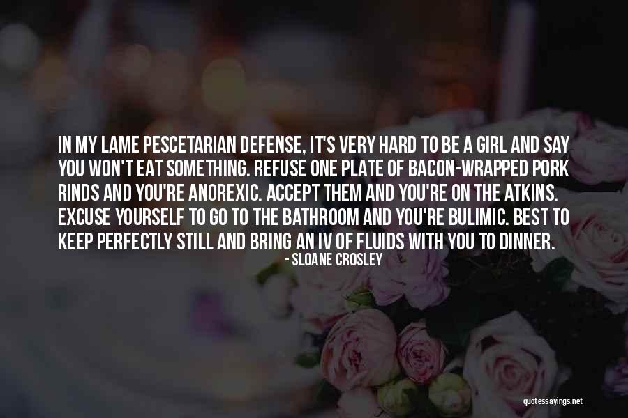 You Re My Girl Quotes By Sloane Crosley You Re My Girl Quotes By Sloane Crosley