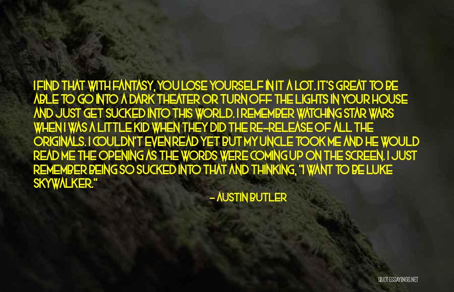 You Re My World Quotes By Austin Butler You Re My World Quotes By Austin Butler