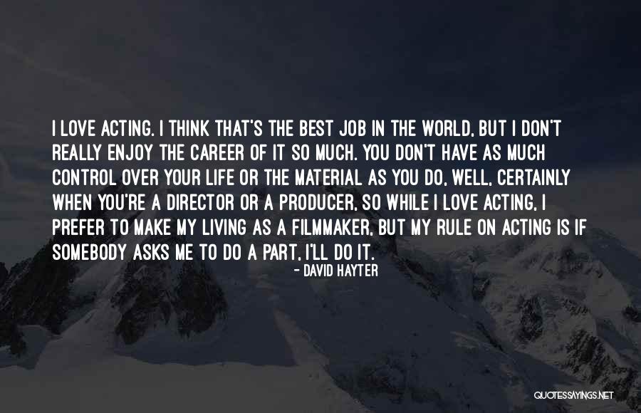 You Re My World Quotes By David Hayter You Re My World Quotes By David Hayter