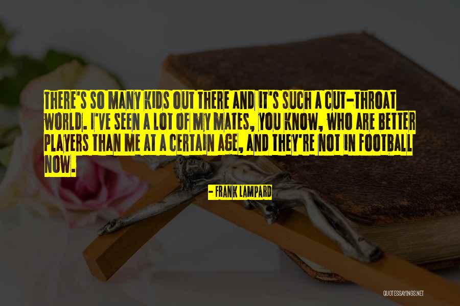 You Re My World Quotes By Frank Lampard You Re My World Quotes By Frank Lampard