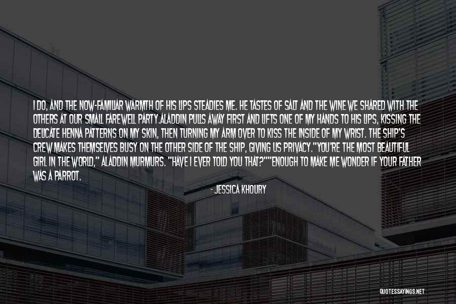 You Re My World Quotes By Jessica Khoury You Re My World Quotes By Jessica Khoury