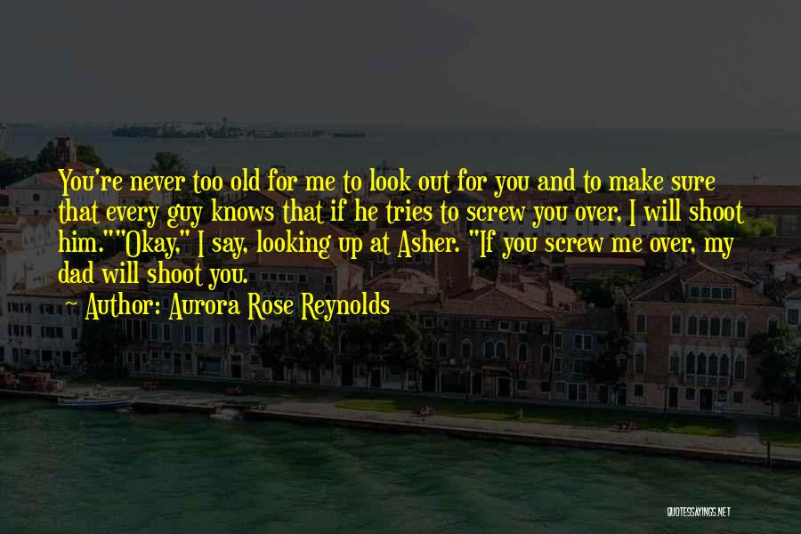 You Re Never Too Old Quotes By Aurora Rose Reynolds