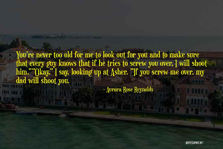 You Re Never Too Old Quotes By Aurora Rose Reynolds