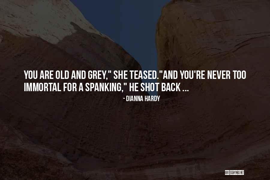 You Re Never Too Old Quotes By Dianna Hardy