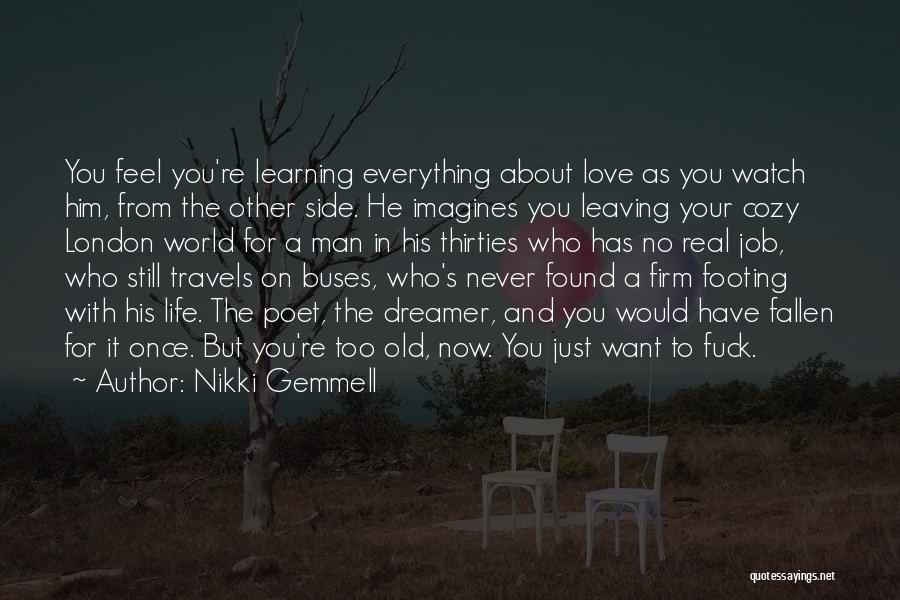 You Re Never Too Old Quotes By Nikki Gemmell