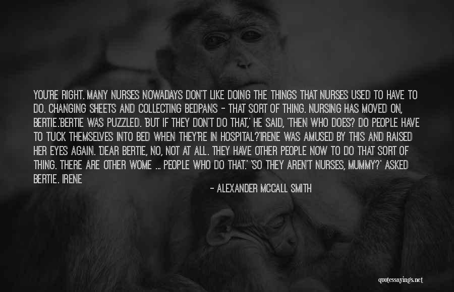 You Re Not Doing It Right Quotes By Alexander McCall Smith You Re Not Doing It Right Quotes By Alexander McCall Smith