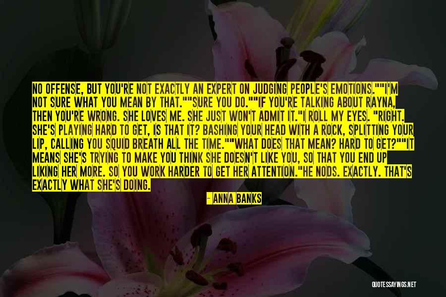 You Re Not Doing It Right Quotes By Anna Banks You Re Not Doing It Right Quotes By Anna Banks