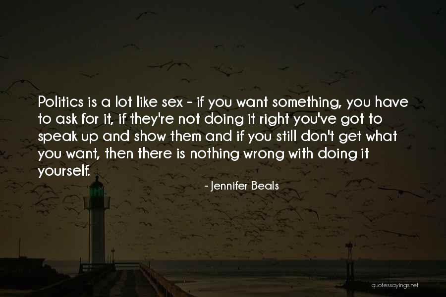You Re Not Doing It Right Quotes By Jennifer Beals You Re Not Doing It Right Quotes By Jennifer Beals
