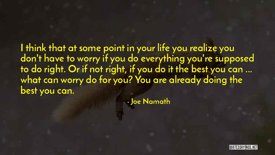 You Re Not Doing It Right Quotes By Joe Namath You Re Not Doing It Right Quotes By Joe Namath
