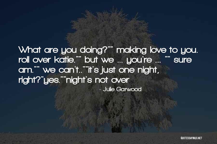 You Re Not Doing It Right Quotes By Julie Garwood You Re Not Doing It Right Quotes By Julie Garwood