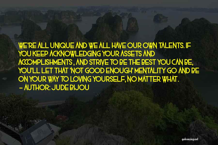 You Re Not Good Enough Quotes By Jude Bijou
