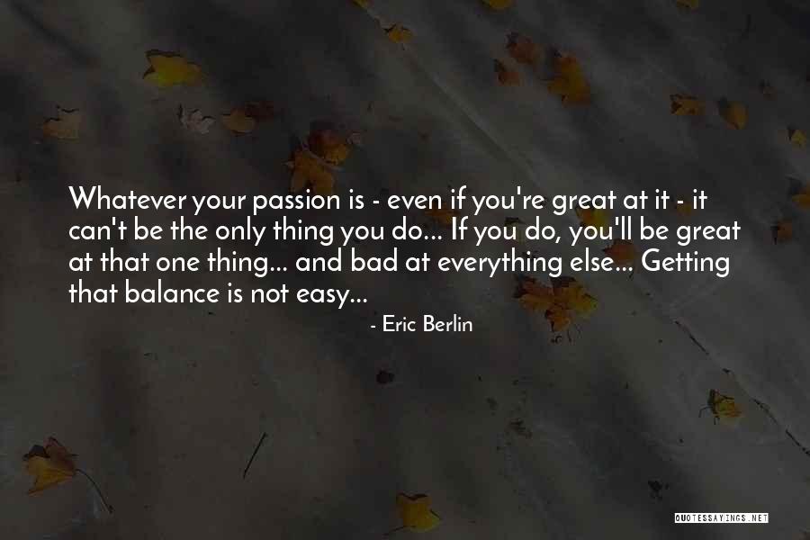 You Re Not That Great Quotes By Eric Berlin