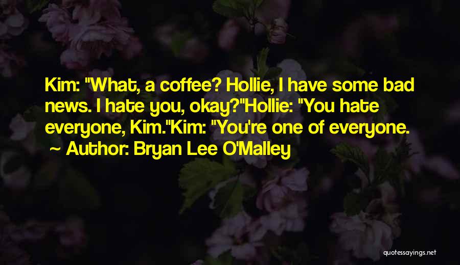 You Re Okay Quotes By Bryan Lee O'Malley