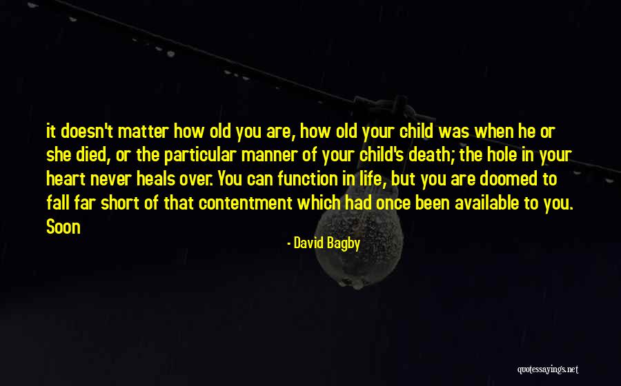 You Re Only Old Once Quotes By David Bagby You Re Only Old Once Quotes By David Bagby